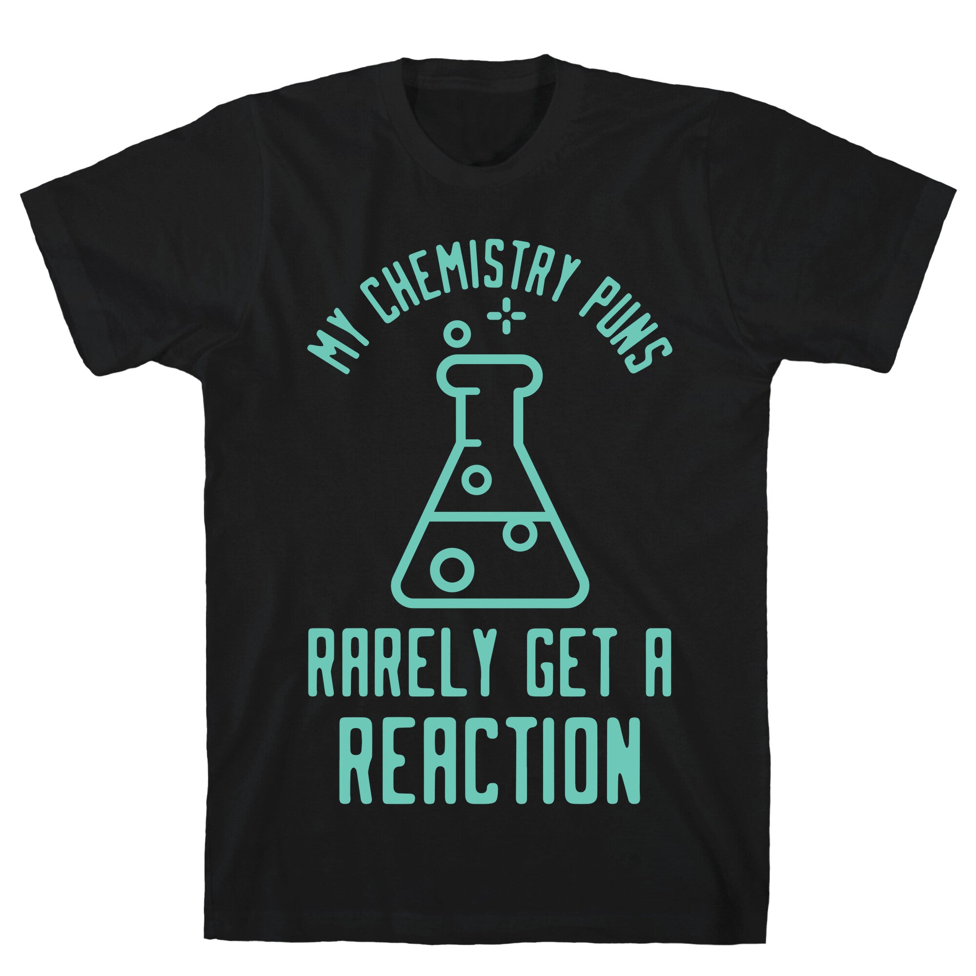 My Chemistry Puns T-Shirt